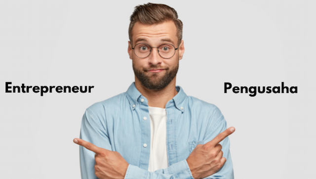 Perbedaan Entrepreneur dan Pengusaha